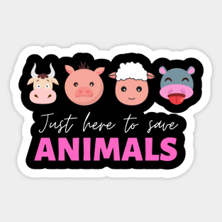 Just here to save animals Sticker